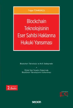 Blockchain Teknolojisinin Eser Sahibi Haklarına Hukuki Yansıması