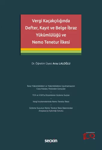 Vergi Kaçakçılığında Defter, Kayıt ve Belge İbraz Yükümlülüğü ve Nemo Tenetur İlkesi
