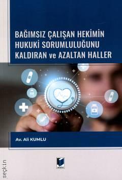 Bağımsız Çalışan Hekimin Hukuki Sorumluluğunu Kaldıran ve Azaltan Hall