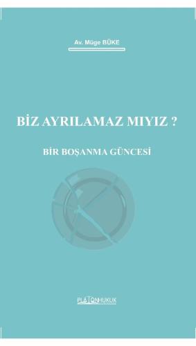 BİZ AYRILAMAZ MIYIZ?