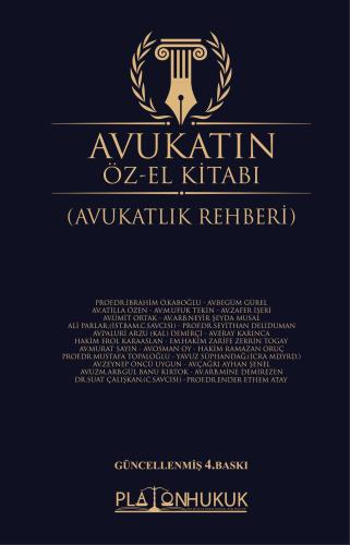 AVUKATIN ÖZ‐EL KİTABI (AVUKATLIK REHBERİ) 4.BASKI