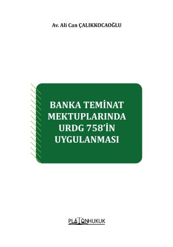 BANKA TEMİNAT MEKTUPLARINDA URDG 758’İN UYGULANMASI