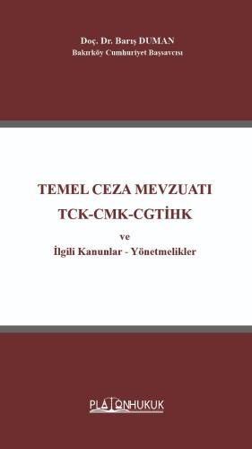 TEMEL CEZA MEVZUATI TCK-CMK-CGTİHK