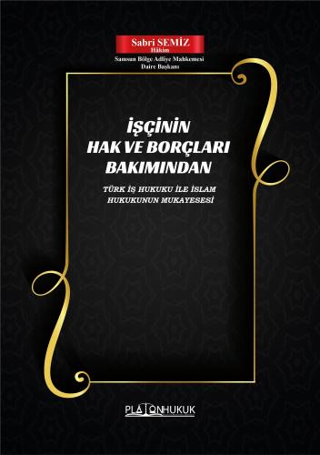 İŞÇİNİN HAK VE BORÇLARI BAKIMINDAN