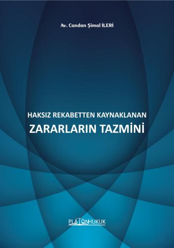 HAKSIZ REKABETTEN KAYNAKLANAN ZARARLARIN TAZMİNİ