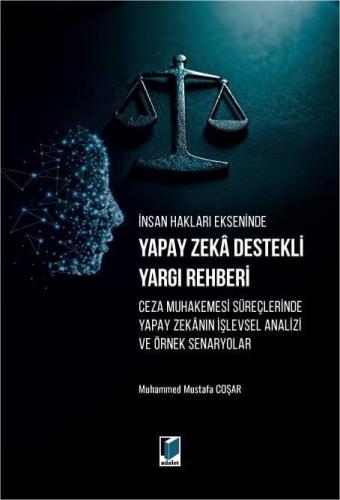 İnsan Hakları Ekseninde Yapay Zeka Destekli Yargı Rehberi