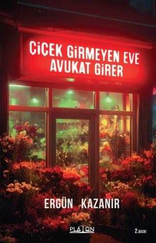 ÇİÇEK GİRMEYEN EVE AVUKAT GİRER 2. BASKI