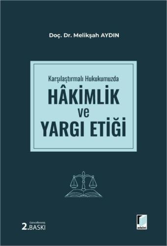 Karşılaştırmalı Hukukumuzda Hakimlik ve Yargı Etiği