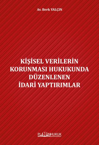 KİŞİSEL VERİLERİN  KORUNMASI HUKUKUNDA  DÜZENLENEN  İDARİ YAPTIRIMLAR