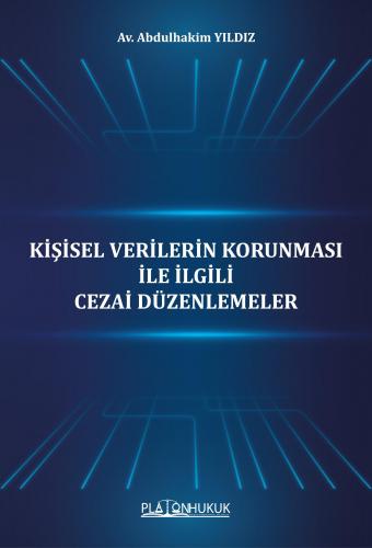 Kişisel Verilerin Korunması İle İlgili Cezai Düzenlemeler