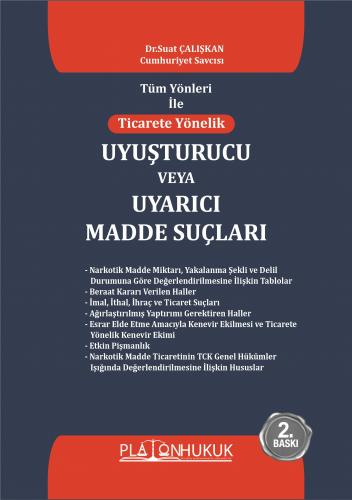 Tüm Yönleri İle  TİCARETE YÖNELİK  UYUŞTURUCU  VEYA  UYARICI MADDE SUÇLARI 2. BASKI