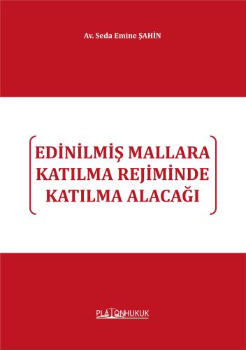 EDİNİLMİŞ MALLARA KATILMA REJİMİNDE KATILMA ALACAĞI