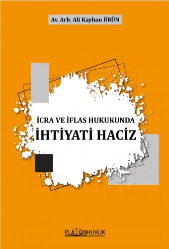 İcra Ve İflas Hukukunda İhtiyati Haciz