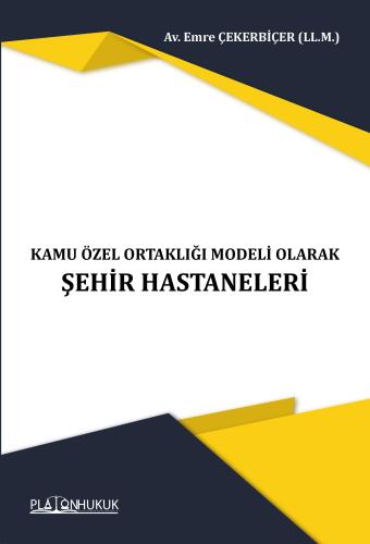 KAMU ÖZEL ORTAKLIĞI MODELİ OLARAK ŞEHİR HASTANELERİ