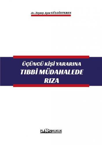 ÜÇÜNCÜ KİŞİ YARARINA TIBBİ MÜDAHALEDE RIZA