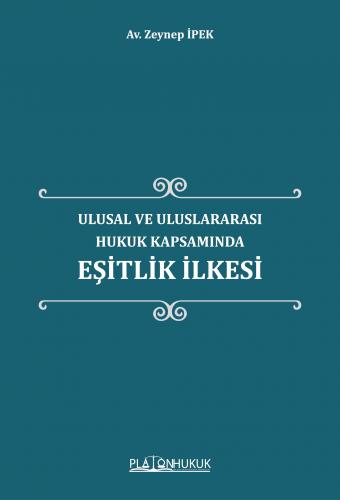 Ulusal ve Uluslararası Hukuk Kapsamında Eşitlik İlkesi