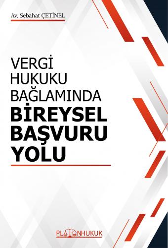 VERGİ HUKUKU BAĞLAMINDA BİREYSEL BAŞVURU YOLU