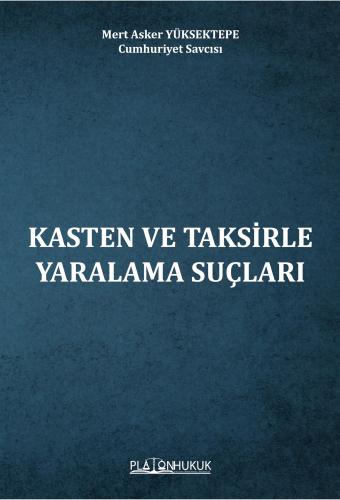 Kasten ve Taksirle Yaralama Suçları